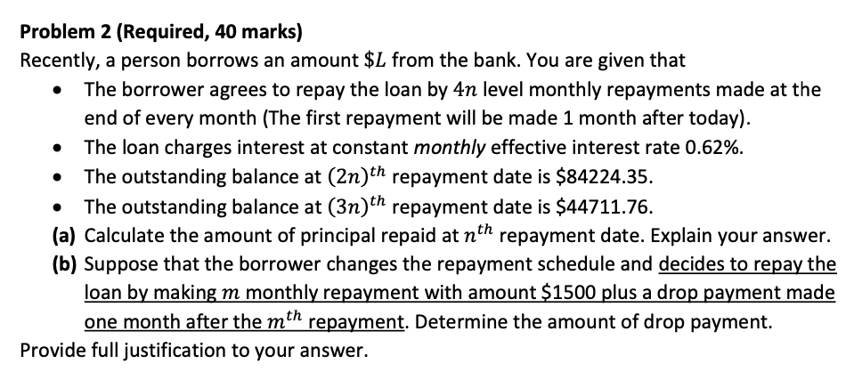 Problem 2 (Required, 40 marks) Recently, a person borrows an amount