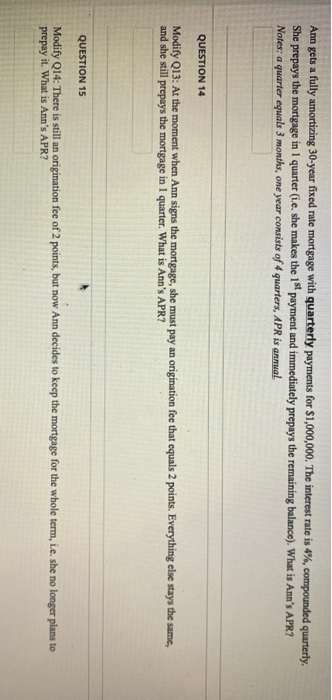  Ann gets a fully amortizing 30-year fixed rate mortgage with quarterly