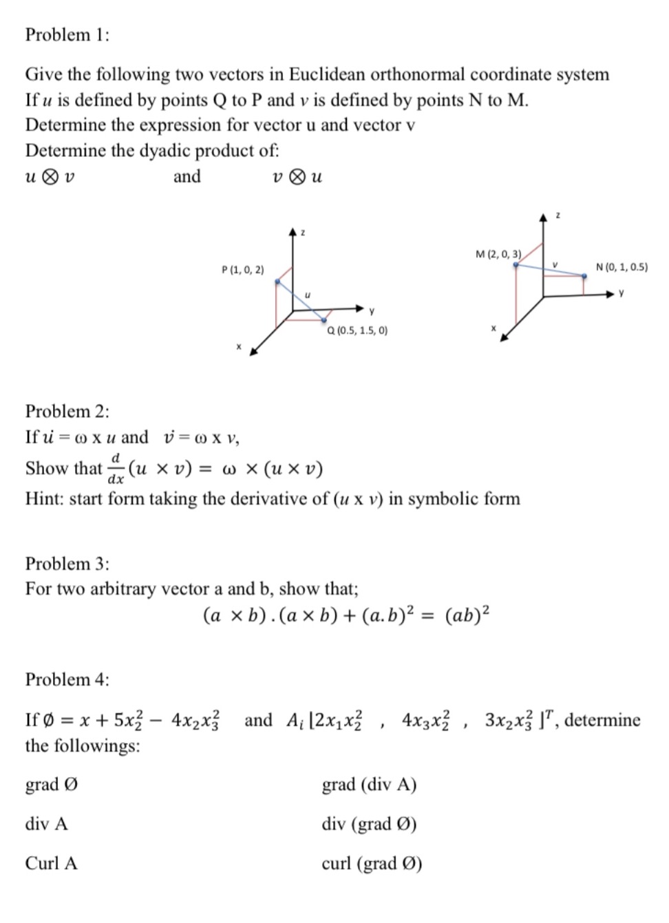 vector calculus for solid mechanics Problem 1: Give the following two vectors