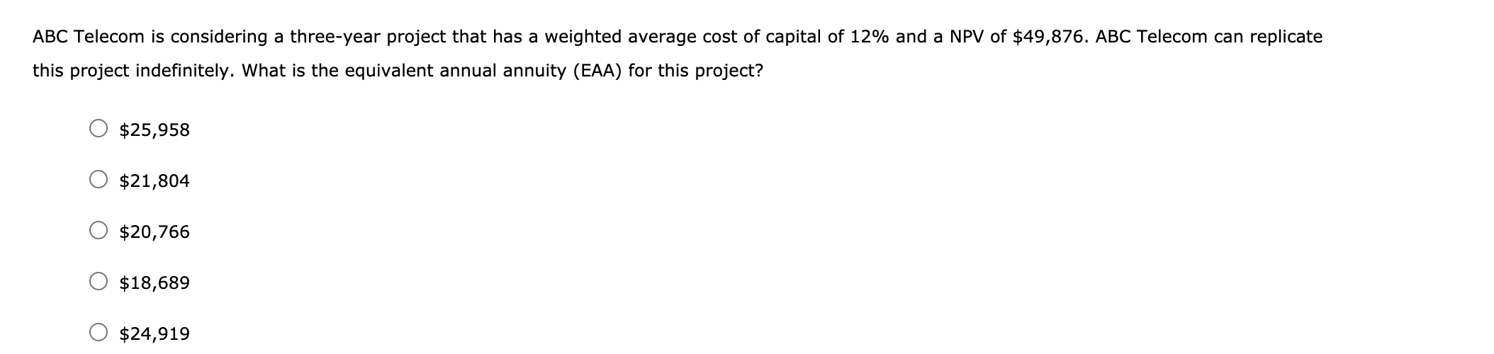 it chooses project A, ABC Telecom will have the opportunity to make