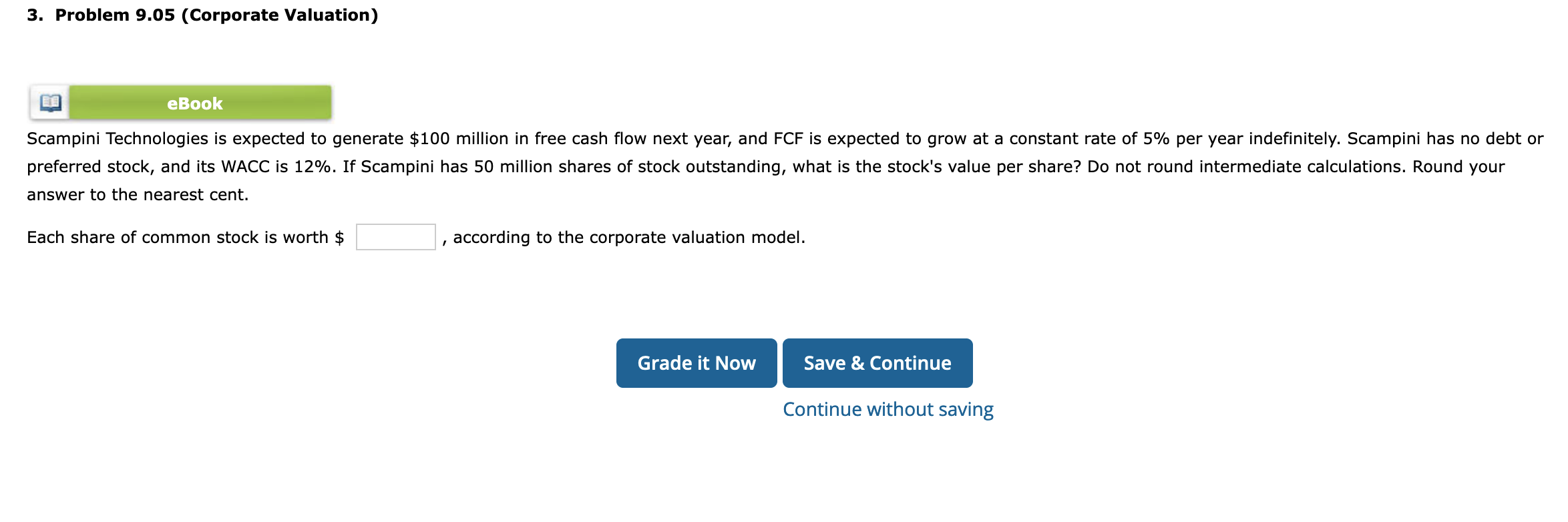  3. Problem 9.05 (Corporate Valuation) eBook Scampini Technologies is expected to