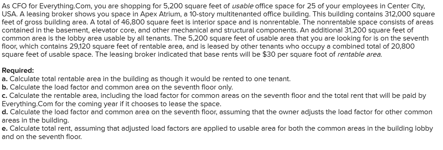  As CFO for Everything.Com, you are shopping for 5,200 square feet