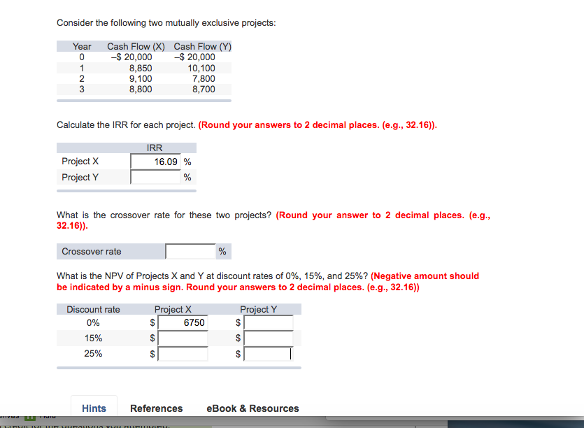  Consider the following two mutually exclusive projects Year Cash Flow (X)