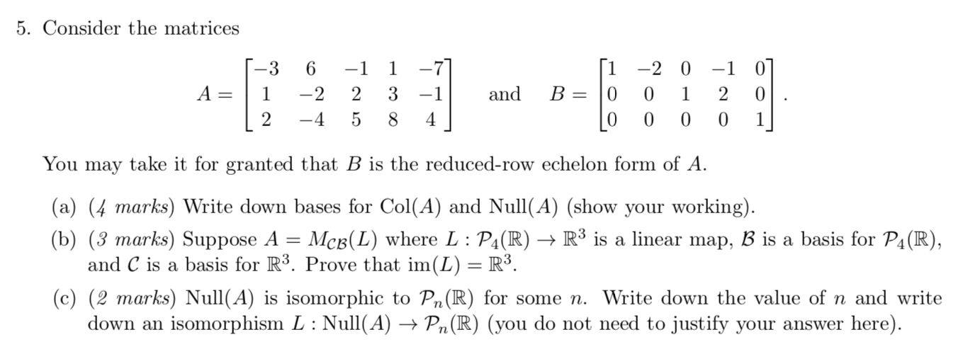 I'm having trouble with this question 5. Consider the matrices 3 6