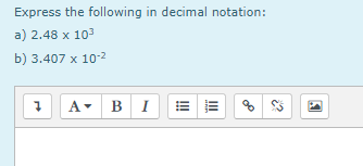 0.0095 b) 602,340 AY BExpress the following in decimal notation: a) 2.48
