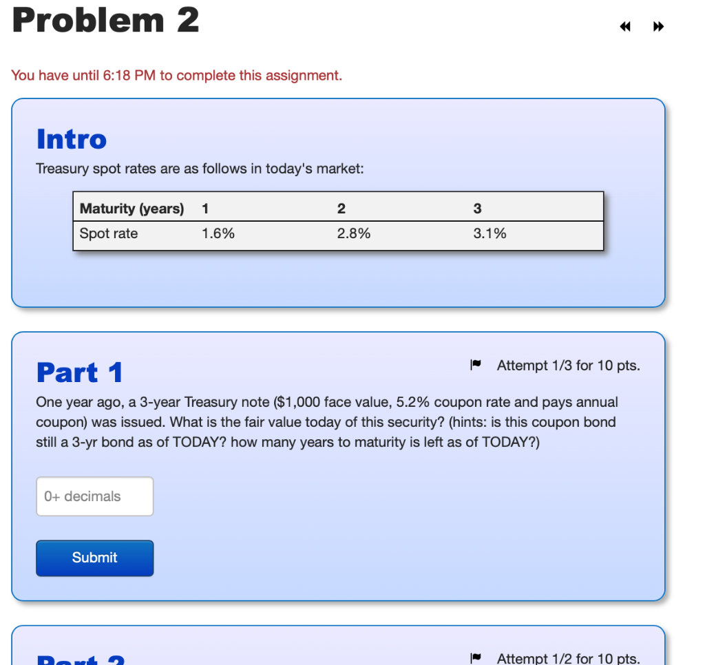  You have until 6:18 PM to complete this assignment. Intro Treasury