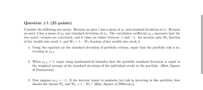  Question #1 (25 points) Consider the following two assets. Returns on