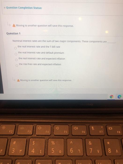  Question Completion Status: Moving to another question will save this response.