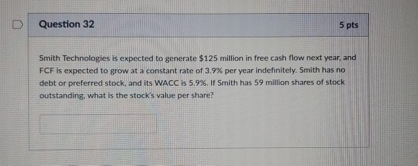 answer to 4 decimal places Question 32 5 pts Smith Technologies