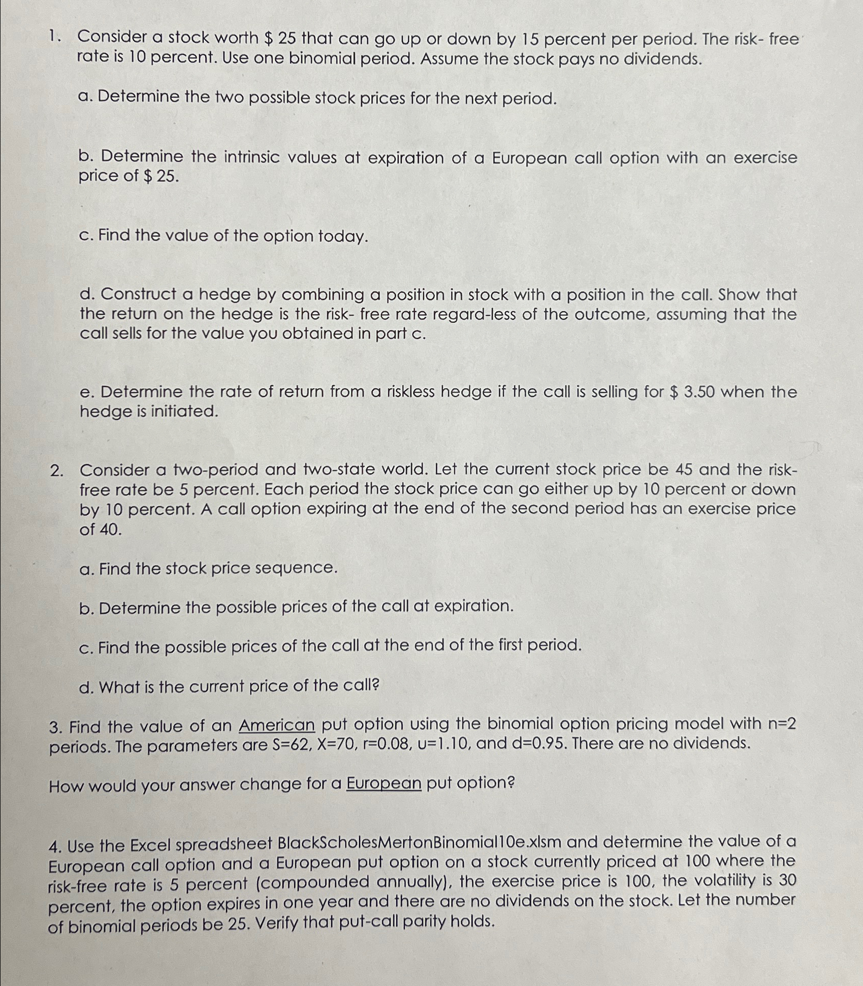  Consider a stock worth $25 that can go up or down