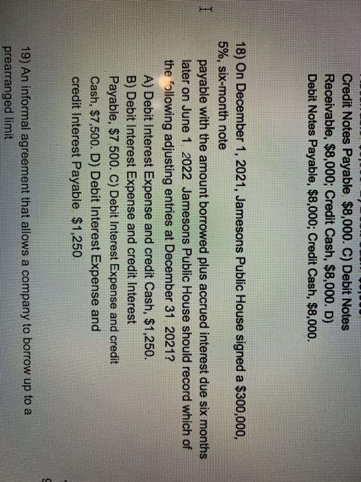  Credit Notes Payable $8,000. C) Debit Notes Receivable, $8,000; Credit Cash,