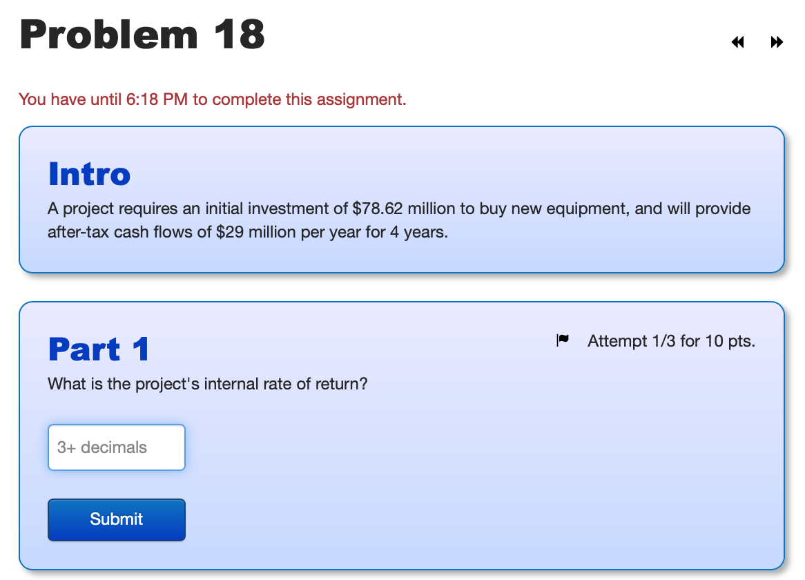 You have until 6:18 PM to complete this assignment. Intro A