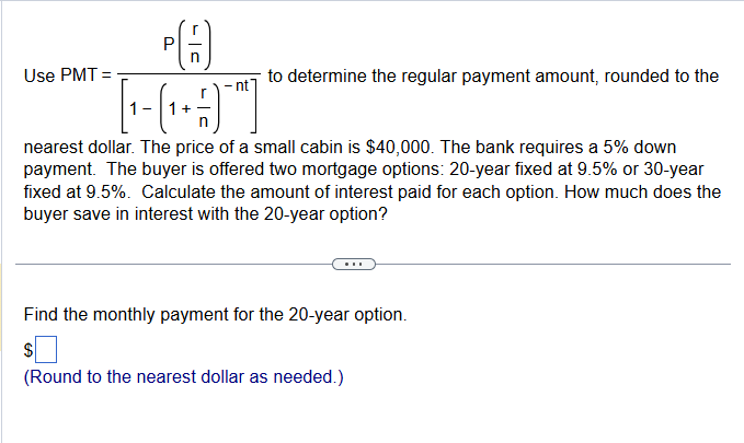  Use PMT =P(rn)[1-(1+rn)-nt] to determine the regular payment amount, rounded to