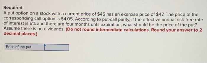  Required: A put option on a stock with a current price