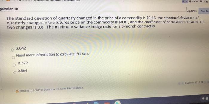 will save this response. Question 19 of 25 Question 19 It is