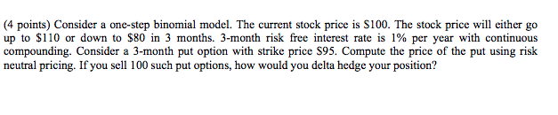  (4 points) Consider a one-step binomial model. The current stock price