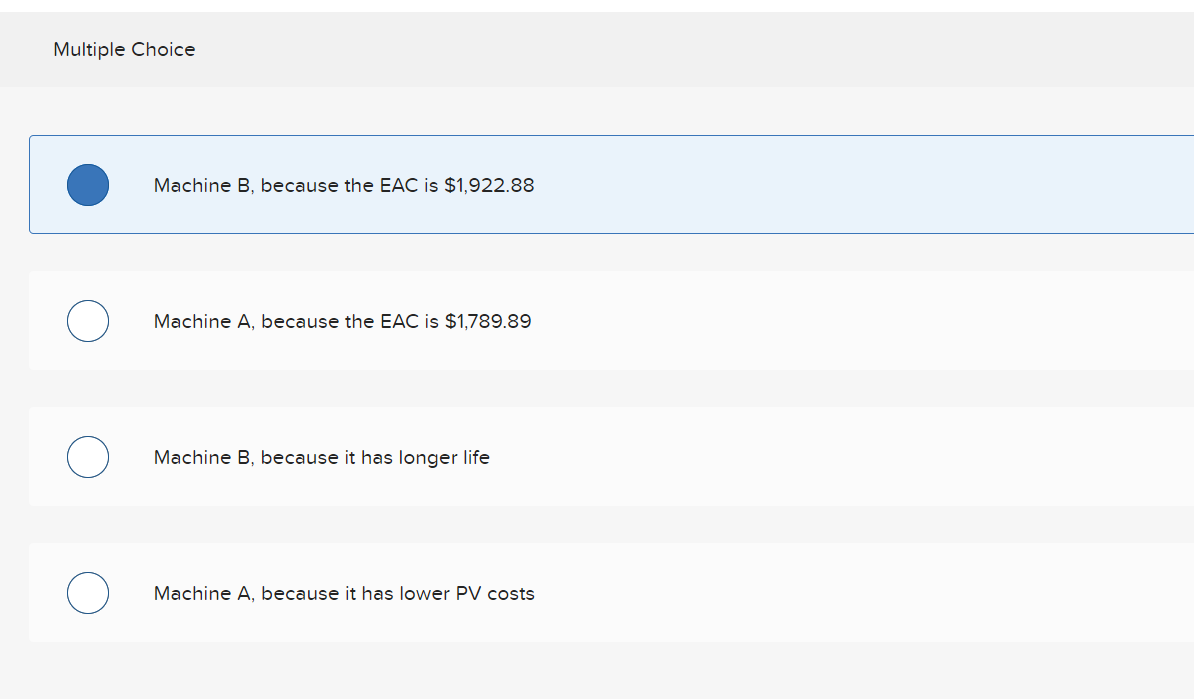 the following costs and lives. Which machine would you choose? The two