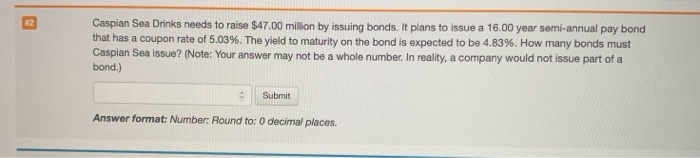  please help with these two problems! Thanks Caspian Sea Drinks needs