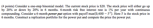  (4 points) Consider a one-step binomial model. The current stock price