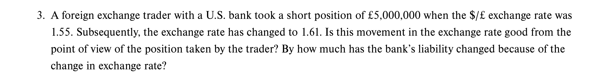 Please use Excel to answer the question 3. A foreign exchange trader