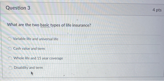  Question 3 4 pts What are the two basic types of