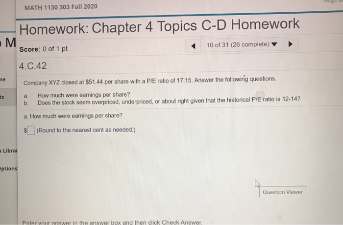  MATH 1130 303 Fall 2020 Homework: Chapter 4 Topics C-D Homework