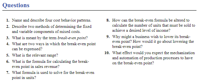 Questions 1. Name and describe four cost behavior patterns. 2. Describe