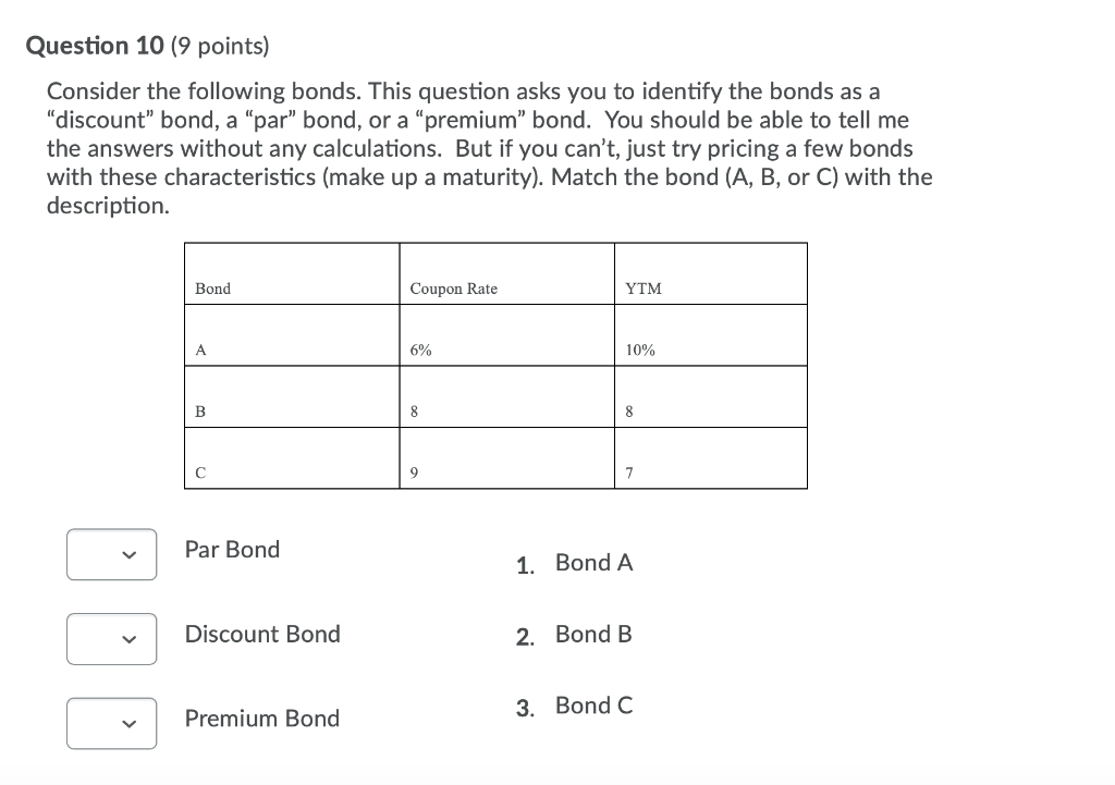 Help please! Question 10 (9 points) Consider the following bonds. This question