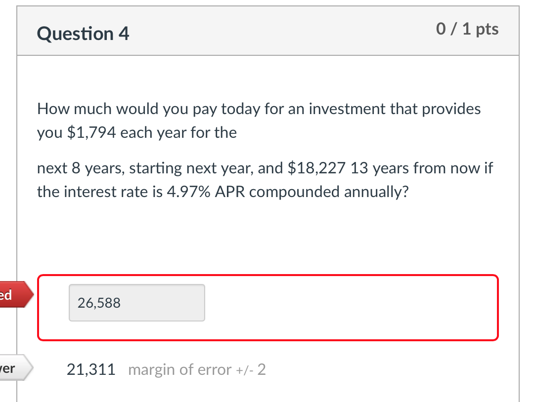  Question 4 0 / 1 pts How much would you pay