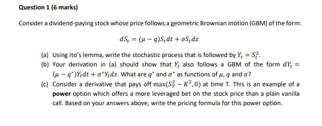 Type or paste question here Question 1 (6 marks) Consider a dividend-paying
