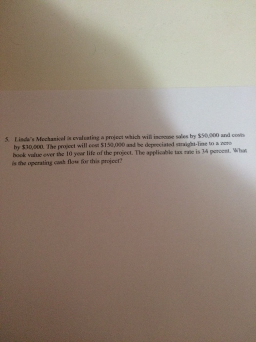  Linda's Mechanical is evaluating a project which will increase sales by