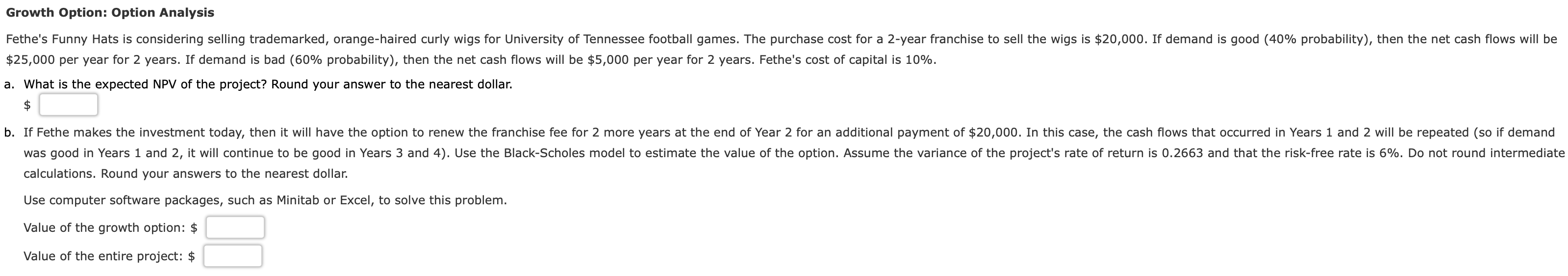  Growth Option: Option Analysis $25,000 per year for 2 years. If