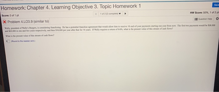  Save Homework: Chapter 4. Learning Objective 3. Topic Homework 1 Score: