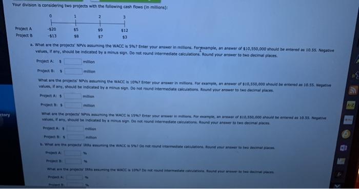  Please help thank you Your division is considering two projects with