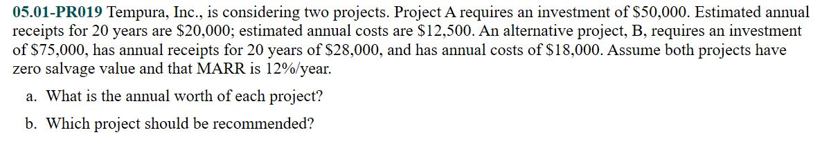  05.01-PR019 Tempura, Inc., is considering two projects. Project A requires an