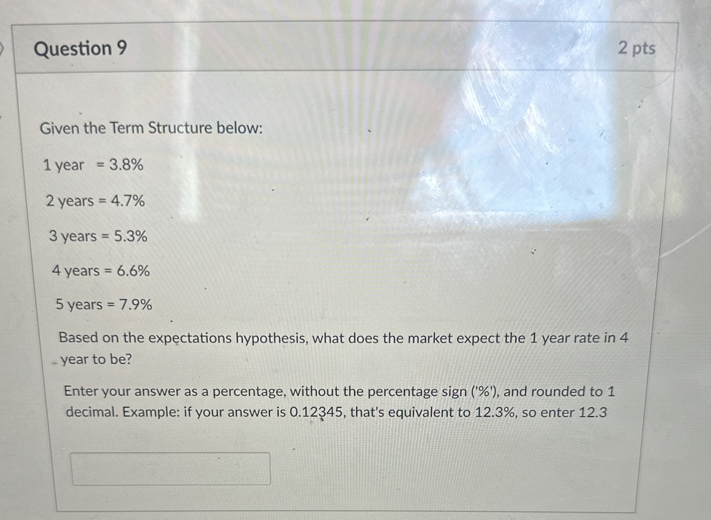  Question 9 2 pts Given the Term Structure below: 1 year