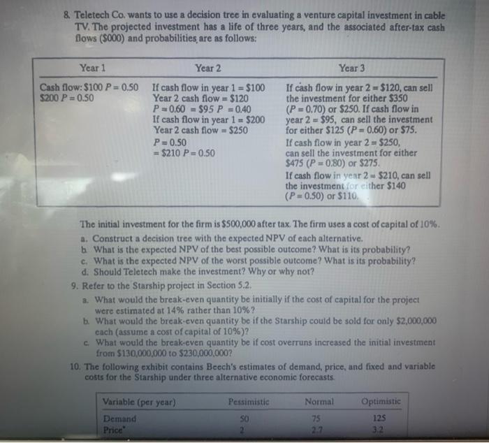 please show how to do 8 IN EXCEL 8. Teletech Co. wants
