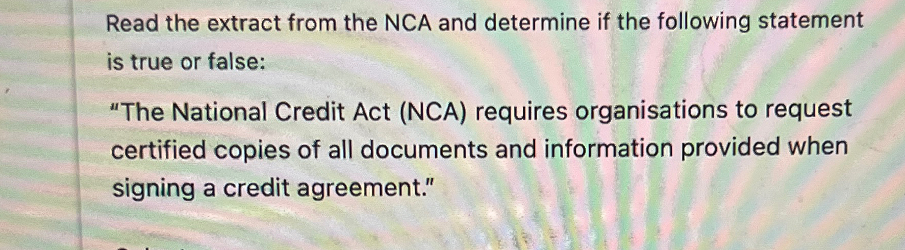  Read the extract from the NCA and determine if the following