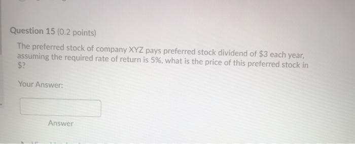 are zero coupon bonds. Question 4 (0.2 points) Which one of the
