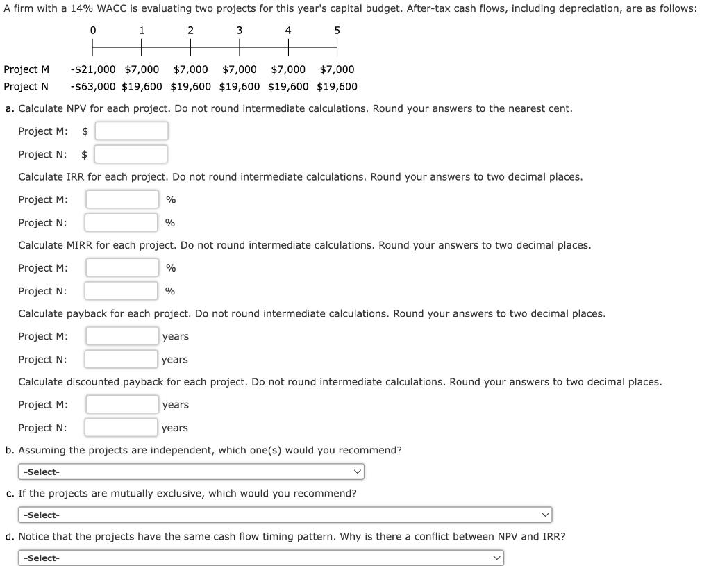  a. Calculate NPV for each project. Do not round intermediate calculations.