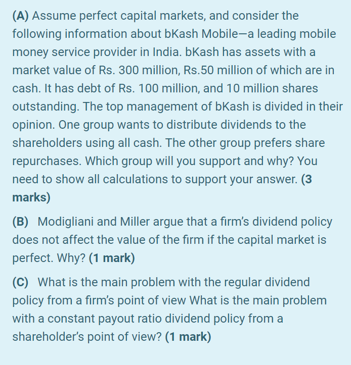 answer question A will be fine (A) Assume perfect capital markets, and