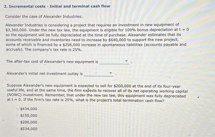  2. Incremental costs - Initial and terminal cash flow Consider the