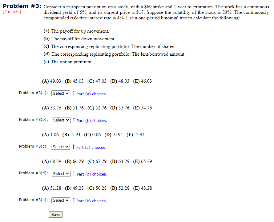  Problem #3: Consider a European put option on a stock, with
