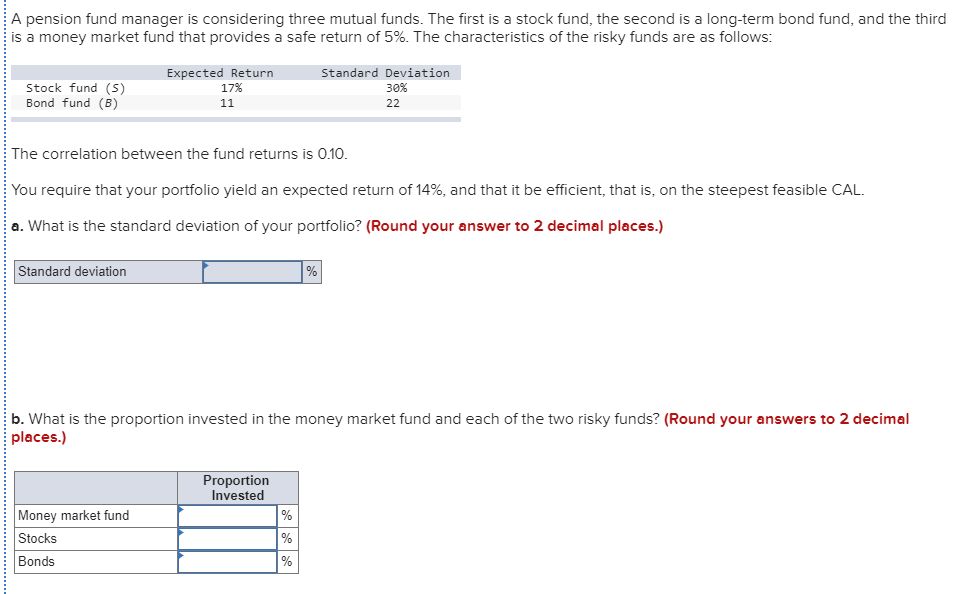 Please bold answer in explanation A pension fund manager is considering