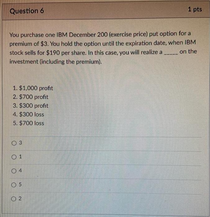 please help will rate!! Question 6 1 pts You purchase one IBM