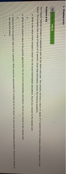  1. Problem 8-02 eBook Problem 8-02 The Clipper Sailboat Company is