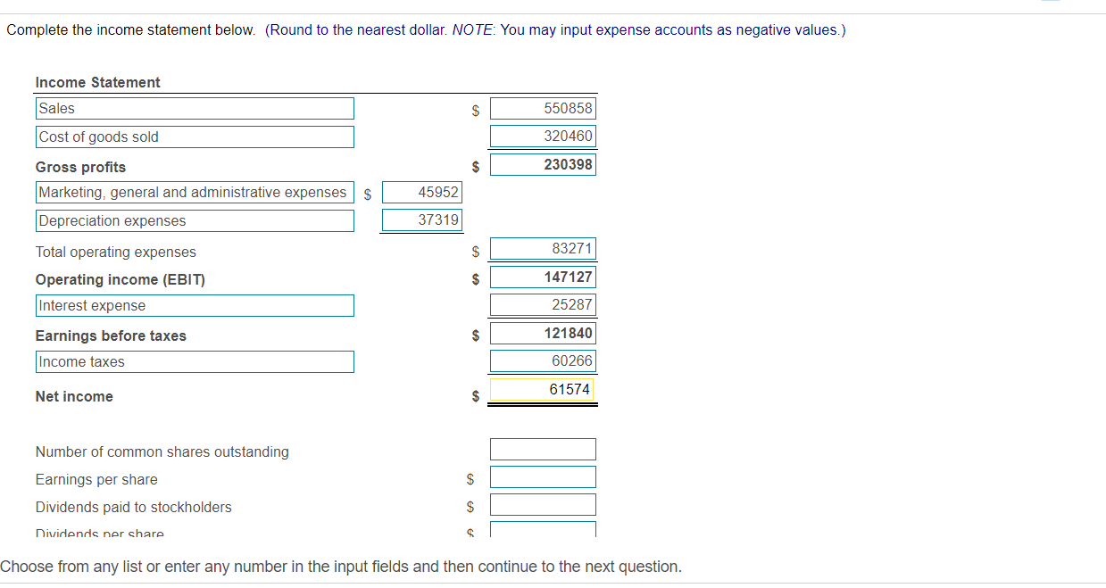  Complete the income statement below. (Round to the nearest dollar. NOTE: