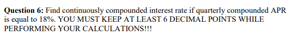 Question 6: Find continuously compounded interest rate if quarterly compounded APR