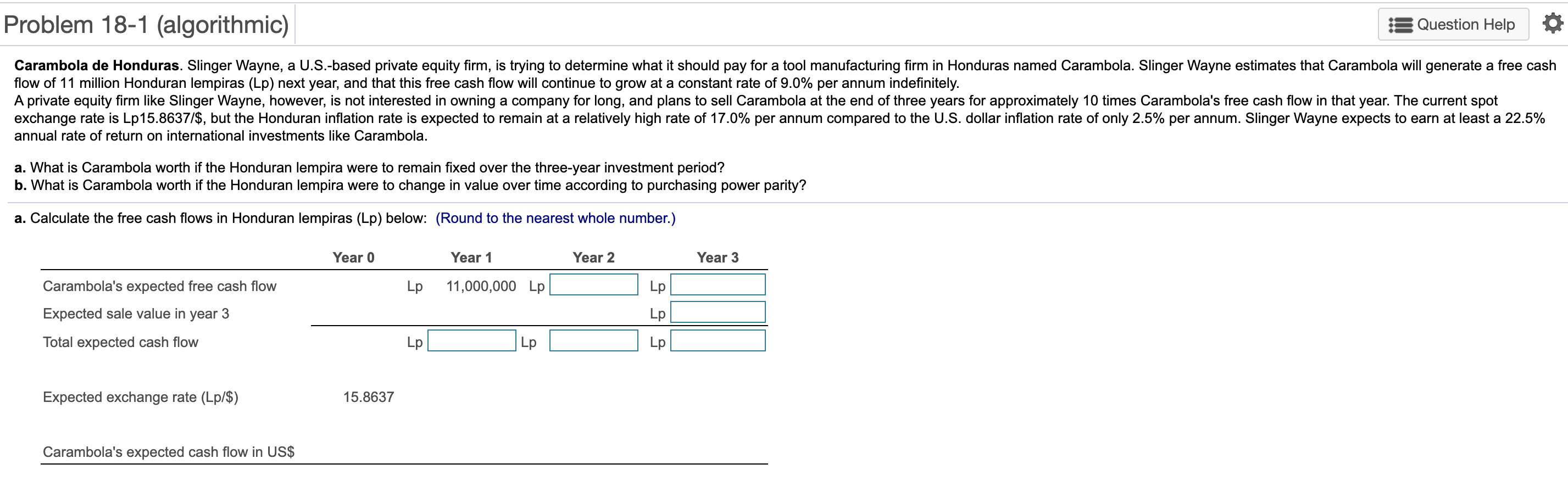 Problem 18-1 (algorithmic) Question Help Carambola de Honduras. Slinger Wayne, a