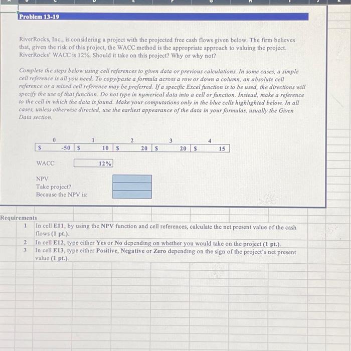  RiverRocks, Inc., is considering a project with the projected free cash